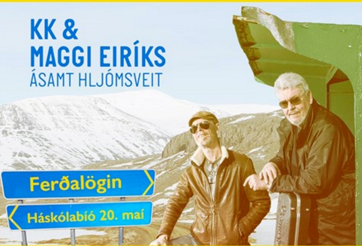 Ekki missa af lifandi goðsögnunum KK & Magga Eiríks í Háskólabíó þann 20 maí!